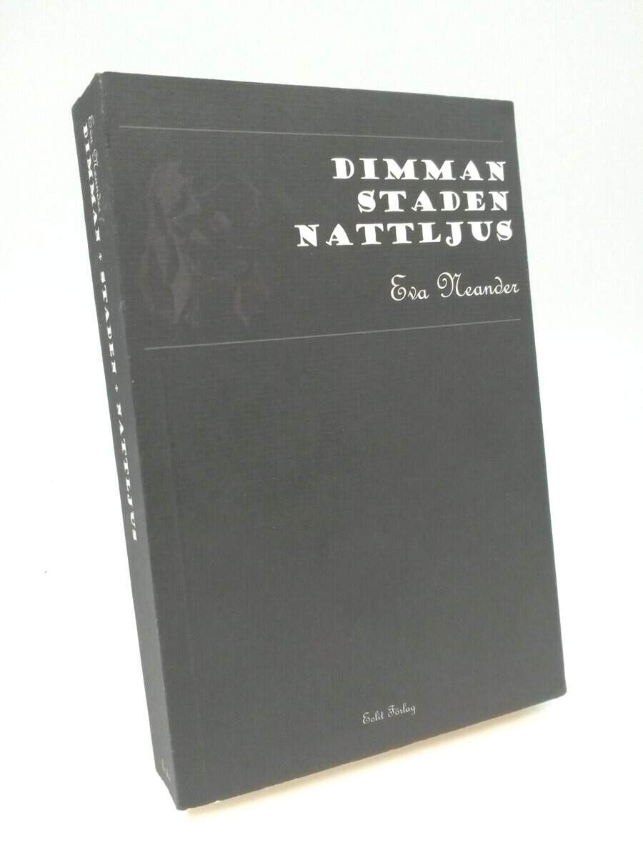 Eva Neander : Dimman ; Staden ; Nattljus