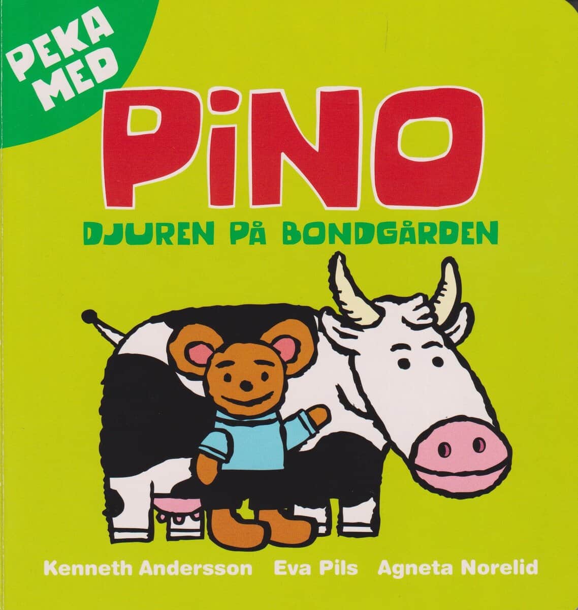 Pils, Eva; Norelid, Agneta : Peka med Pino. Djuren på bondgården