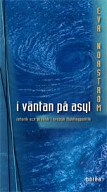 Eva Norström : I väntan på asyl : retorik och praktik i svensk flyktingpolitik