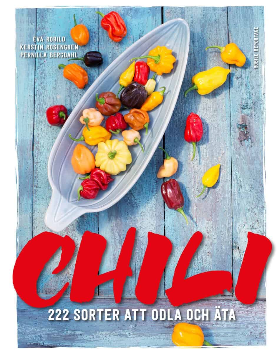 Eva Robild : Chili 222 sorter att odla och äta