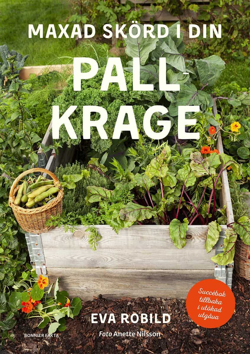 Eva Robild : Maxad skörd i din pallkrage