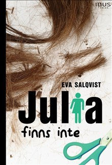 Eva Salqvist : Julia finns inte