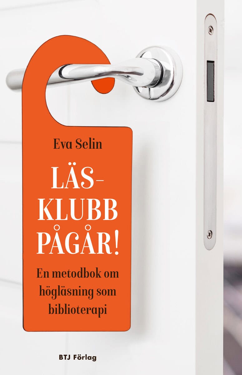 Eva Selin : Läsklubb pågår! : en metodbok om högläsning som biblioterapi