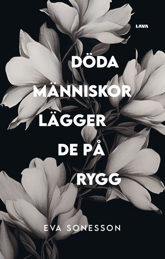 Eva Sonesson : Döda människor lägger de på rygg