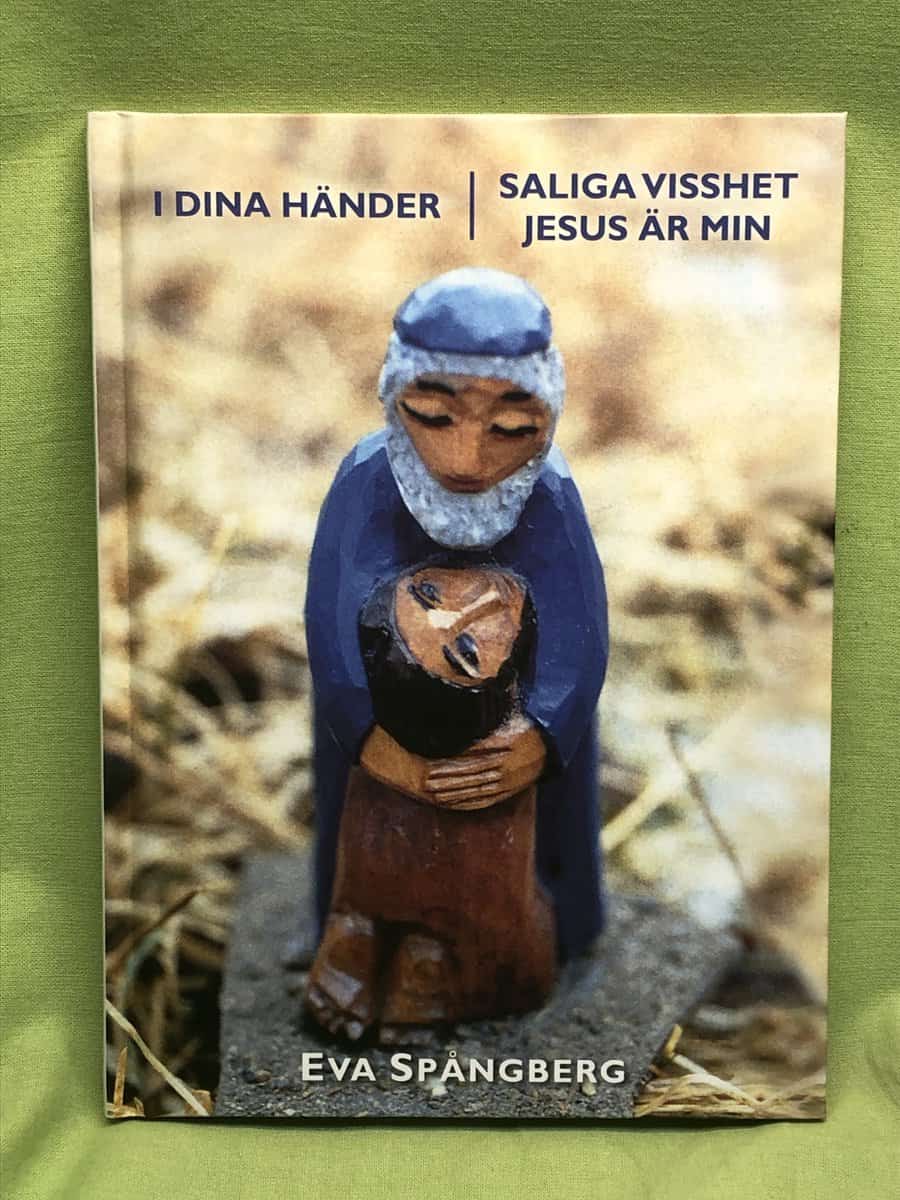 Eva Spångberg : I dina händer Saliga visshet, Jesus är min