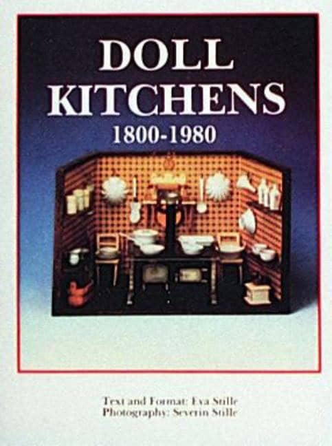 Eva Stille : Doll Kitchens, 1800-1980