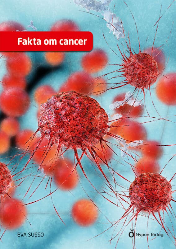 Eva Susso : Fakta om cancer