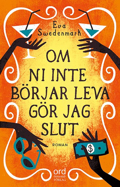Eva Swedenmark : Om ni inte börjar leva gör jag slut