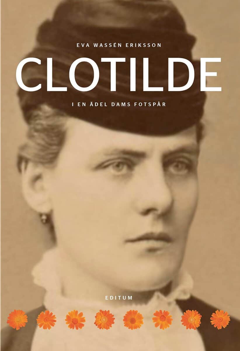 Eva Wassén Eriksson : Clotilde : i en ädel dams fotspår
