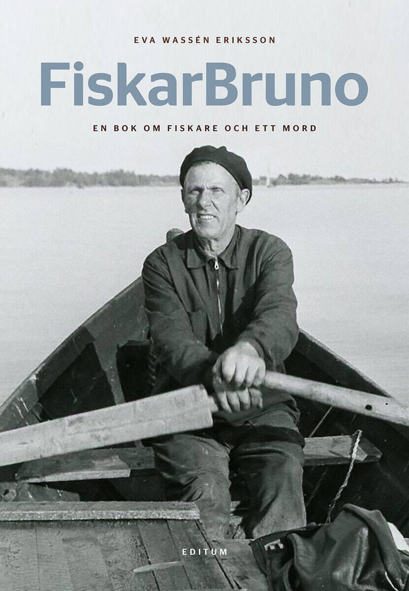 Eva Wassén Eriksson : FiskarBruno - en bok om fiskare och ett mord