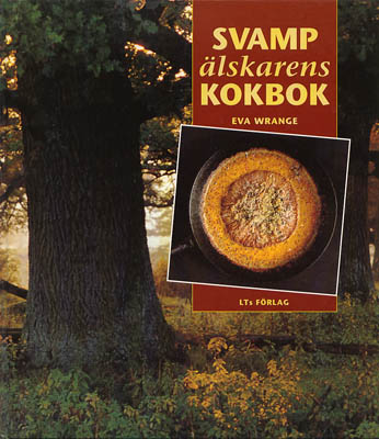 Eva Wrange : Svampälskarens kokbok