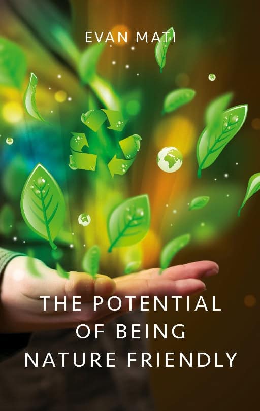 Evan Mati : The potential of being nature friendly
