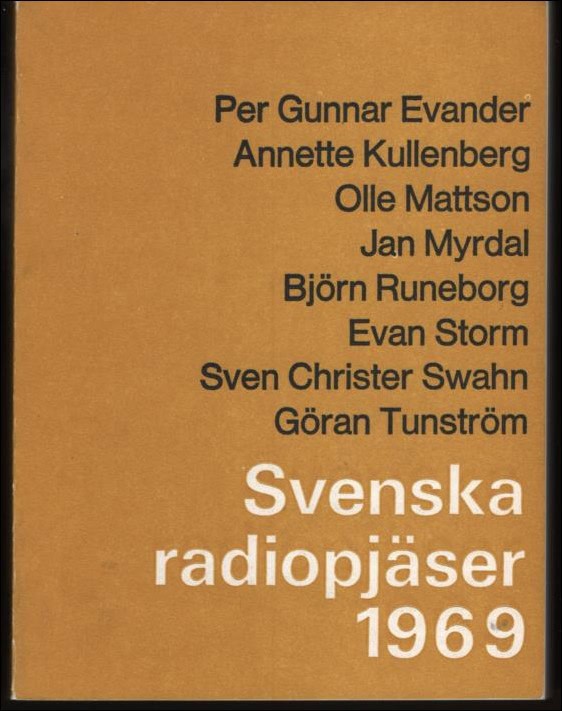 Evander, Per Gunnar; Kullenberg, Annette; Myrdal, Jan m.fl. : Svenska radiopjäser 1969