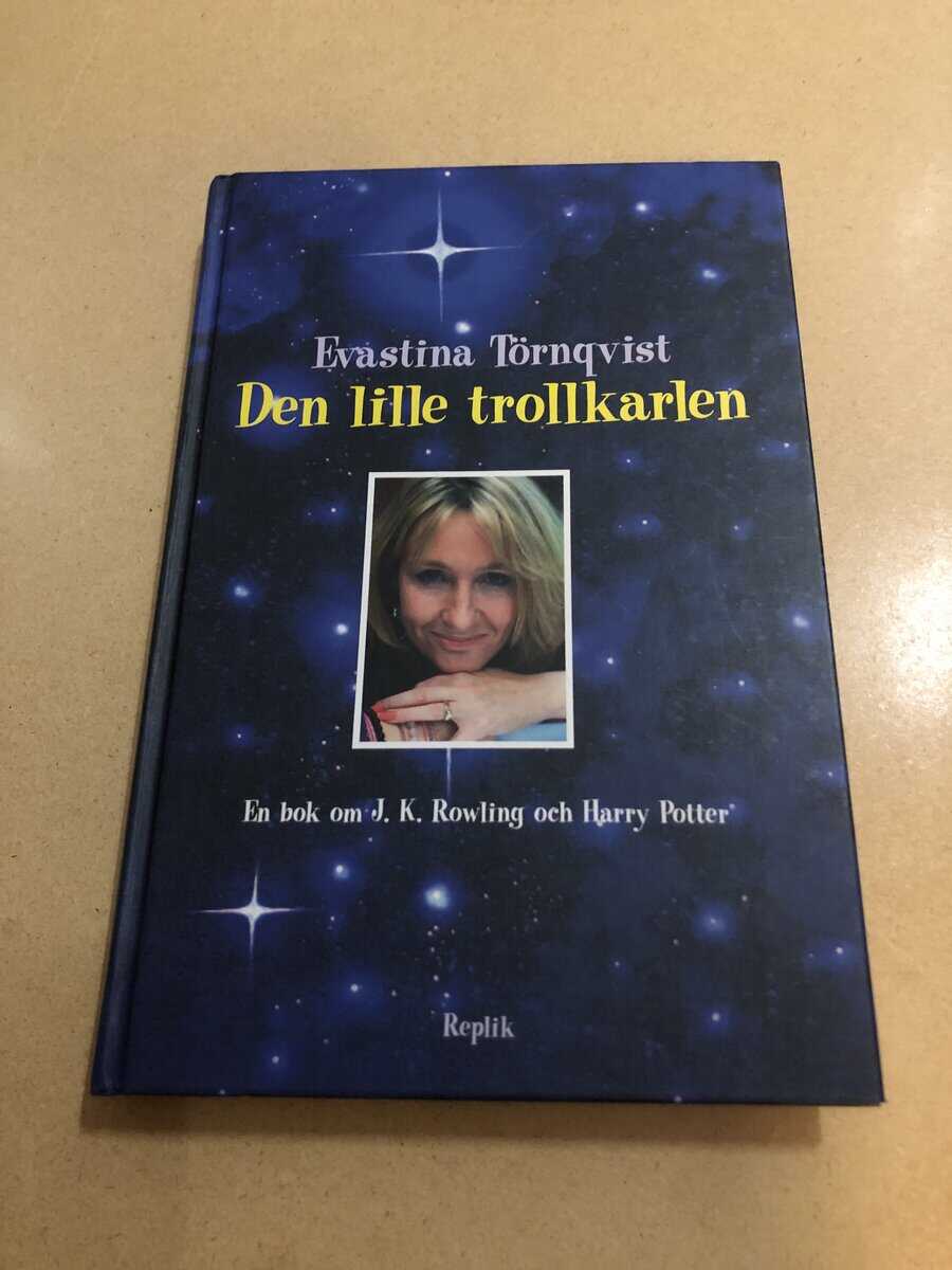 Evastina Törnqvist : Den lille trollkarlen en bok om J.K. Rowling och Harry Potter