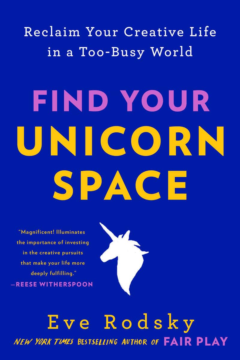 Eve Rodsky : Find Your Unicorn Space