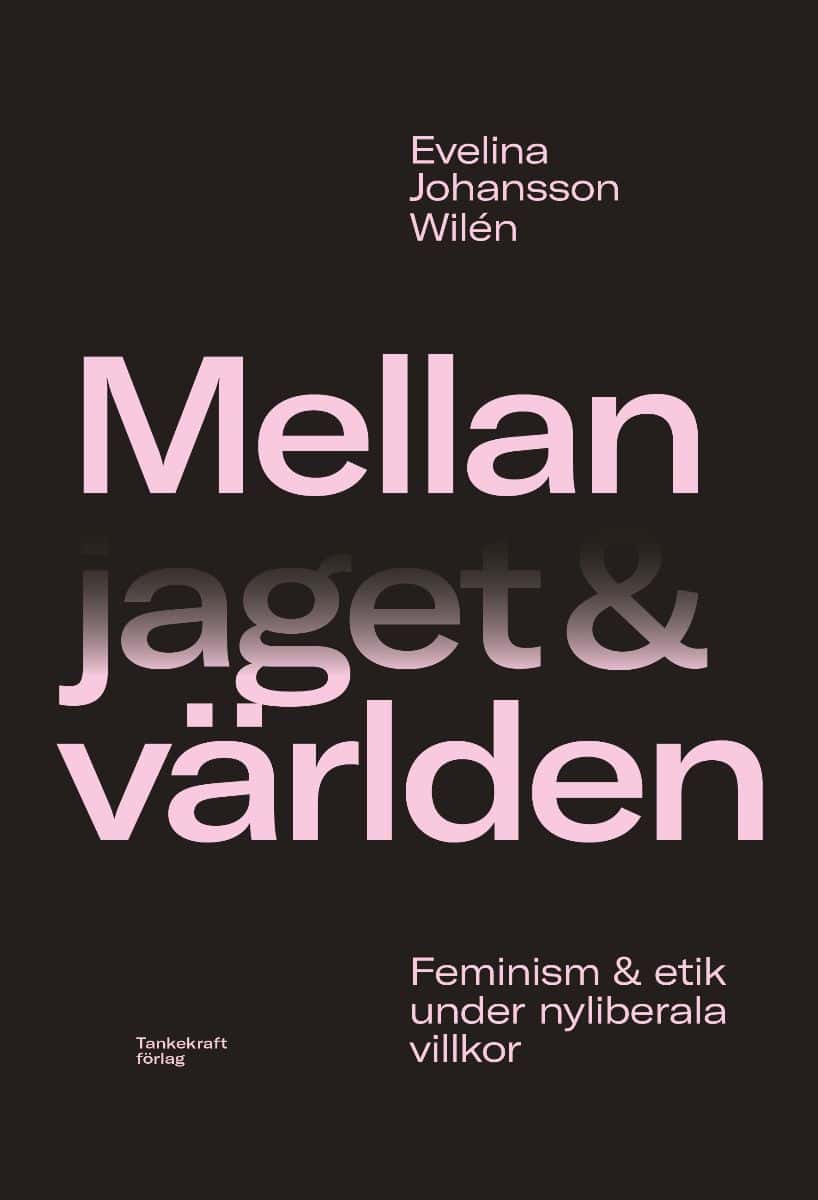 Evelina Johansson Wilén : Mellan jaget och världen
