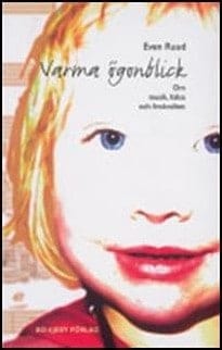 Even Ruud : Varma ögonblick