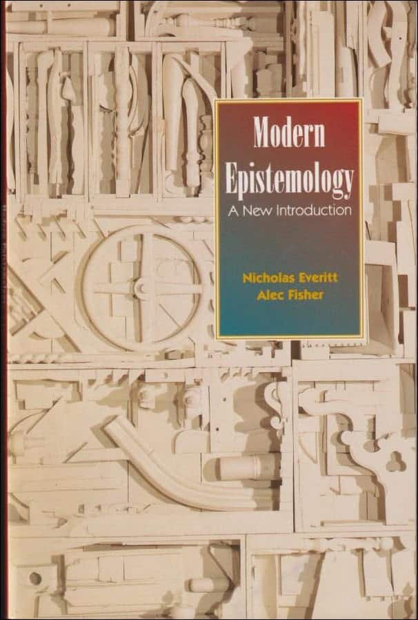 Everitt, Nicholas ; Alec Fisher : Modern epistemology