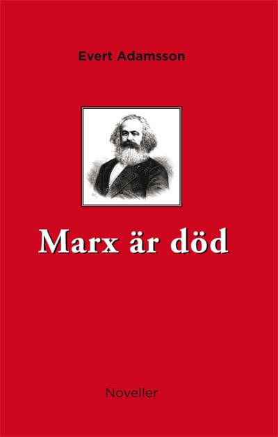 Evert Adamsson : Marx är död