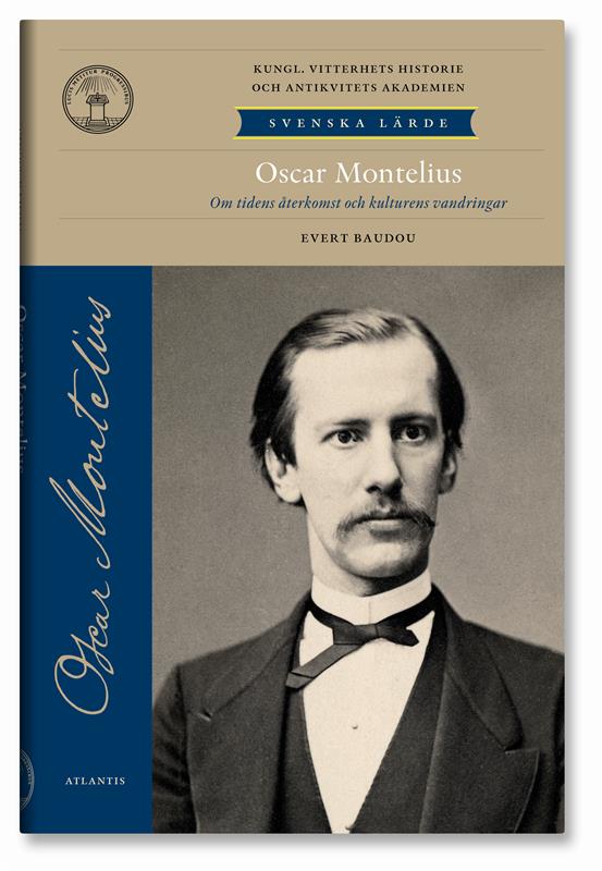 Evert Baudou : Oscar Montelius : om tidens återkomst och kulturens vandringar