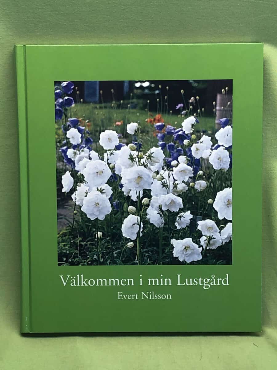 Evert Nilsson : välkommen till min lustgård - odlarråd och erfarenheter