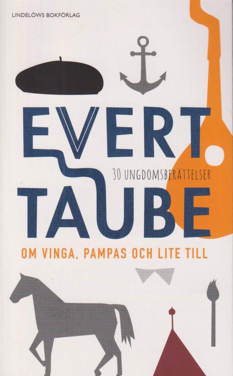 Evert Taube : Om Vinga, Pampas och lite till : 30 ungdomsberättelser