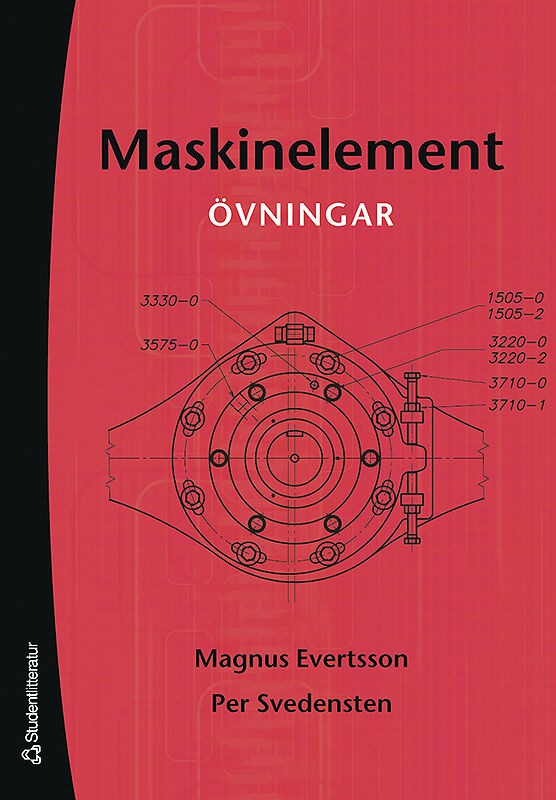 Evertsson, Magnus ; Svedensten, Per : Maskinelement : övningar