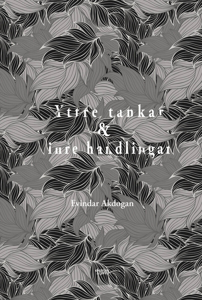 Evindar Akdogan : Yttre tankar & inre handlingar