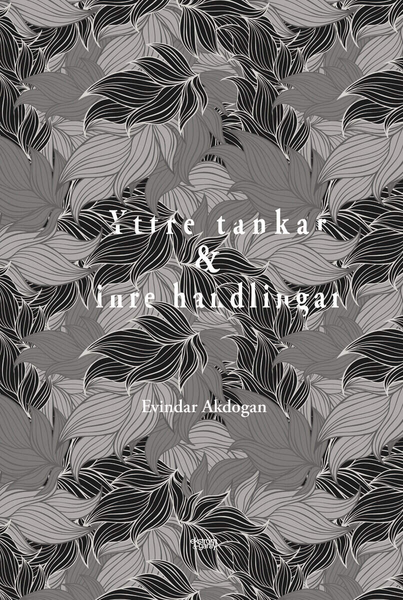 Evindar Akdogan : Yttre tankar & inre handlingar