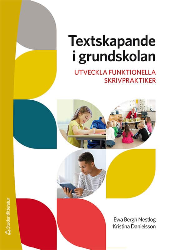 Bergh Nestlog, Ewa; Danielsson, Kristina : Textskapande i grundskolan