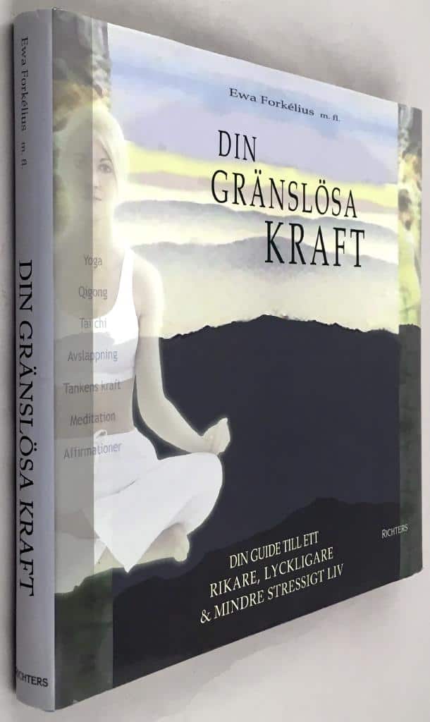 Ewa Forkélius m.fl. : Din gränslösa kraft