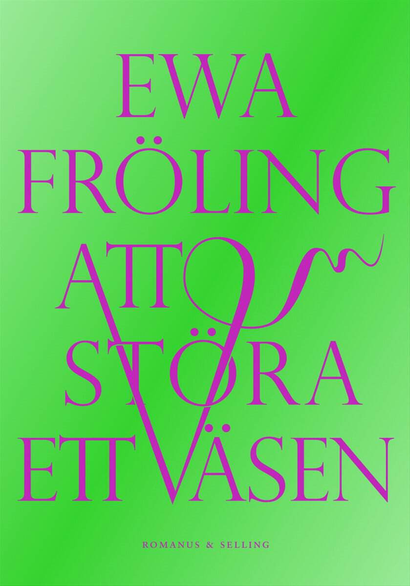 Ewa Fröling : Att störa ett väsen