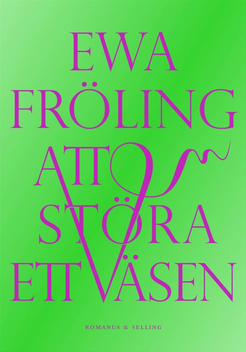 Ewa Fröling : Att störa ett väsen