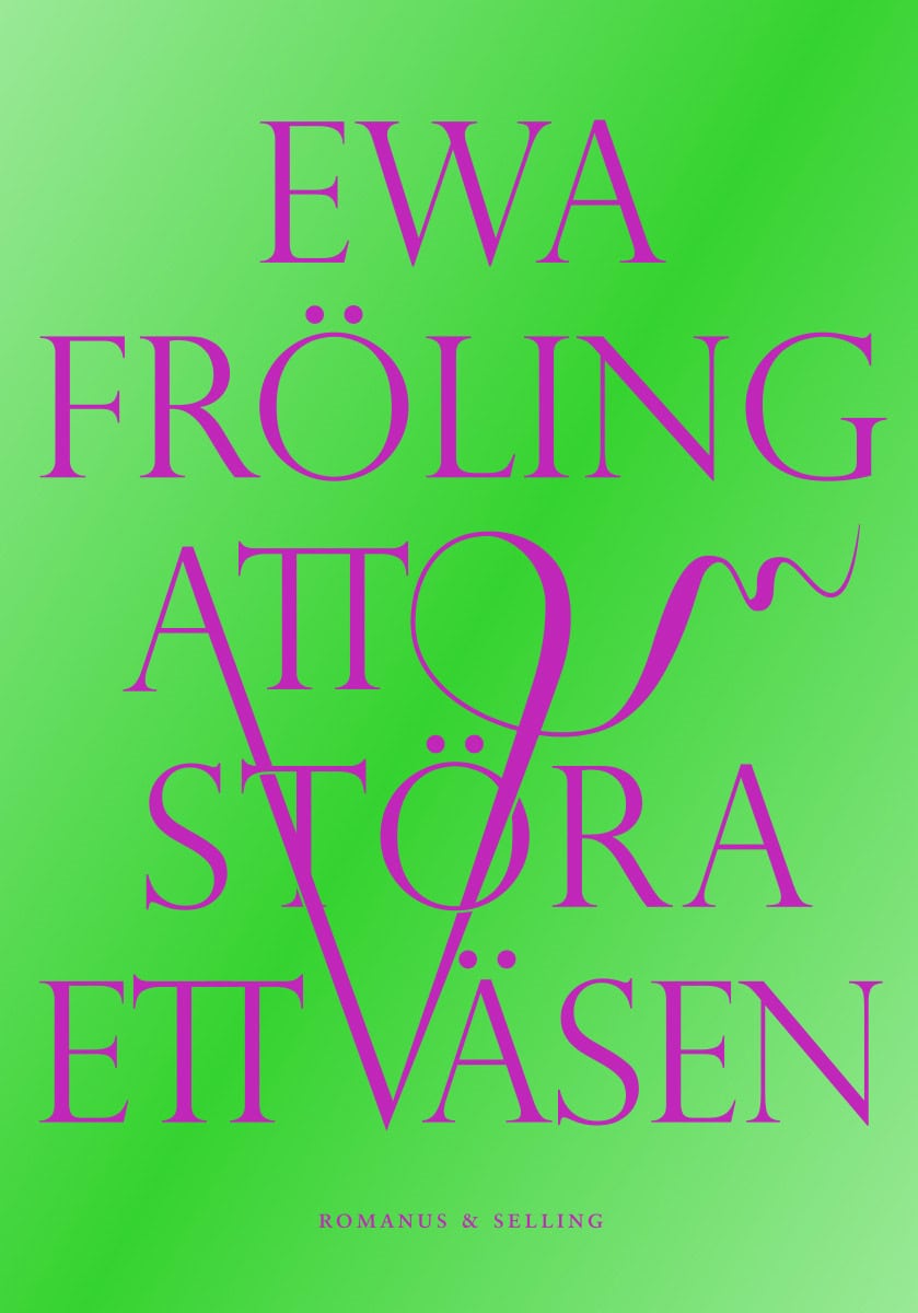 Ewa Fröling : Att störa ett väsen