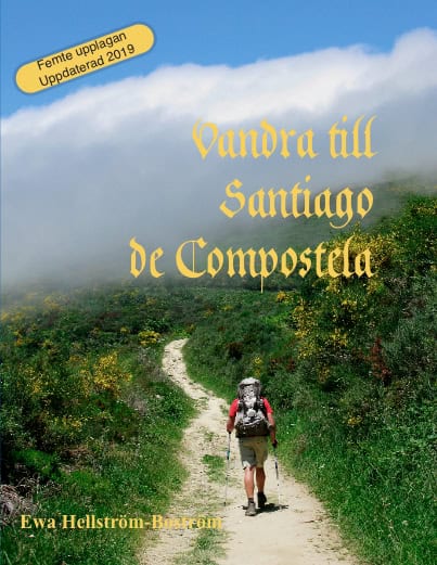 Ewa Hellström-Boström : Vandra till Santiago de Compostela