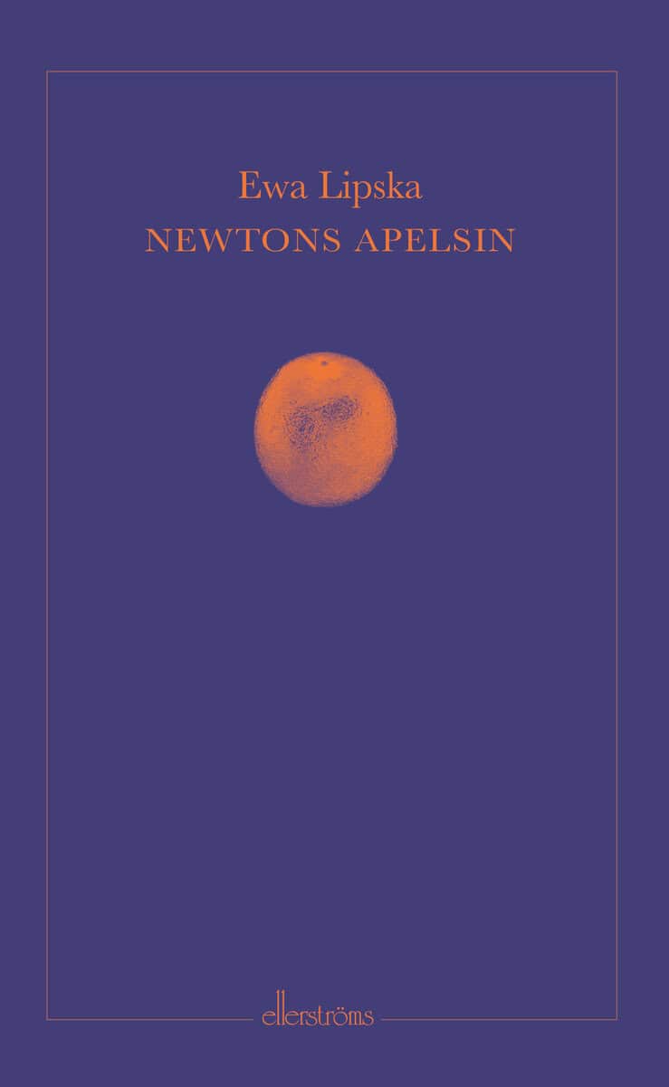 Ewa Lipska : Newtons apelsin