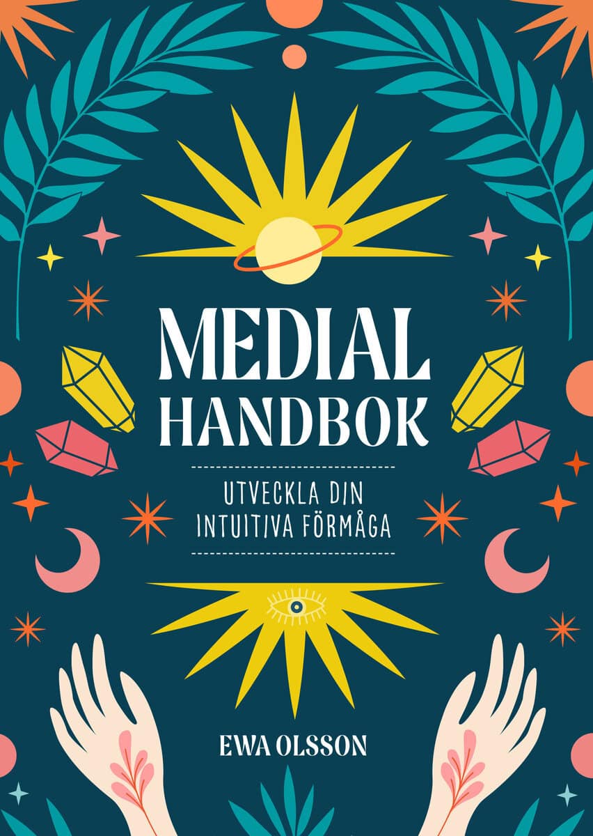 Ewa Olsson : Medial handbok : utveckla din intuitiva förmåga