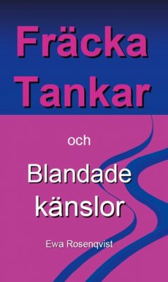 Ewa Rosenqvist : Fräcka tankar och blandade känslor