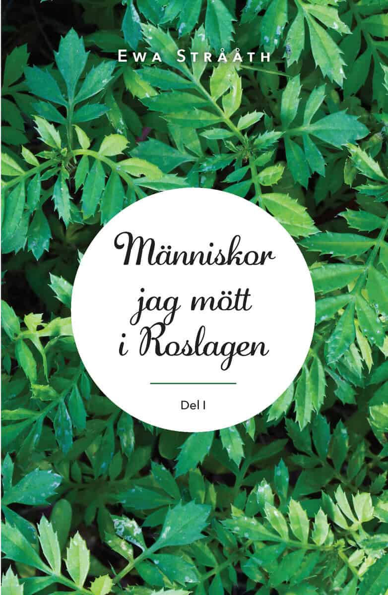 Ewa Strååth : Människor jag mött i Roslagen. 1