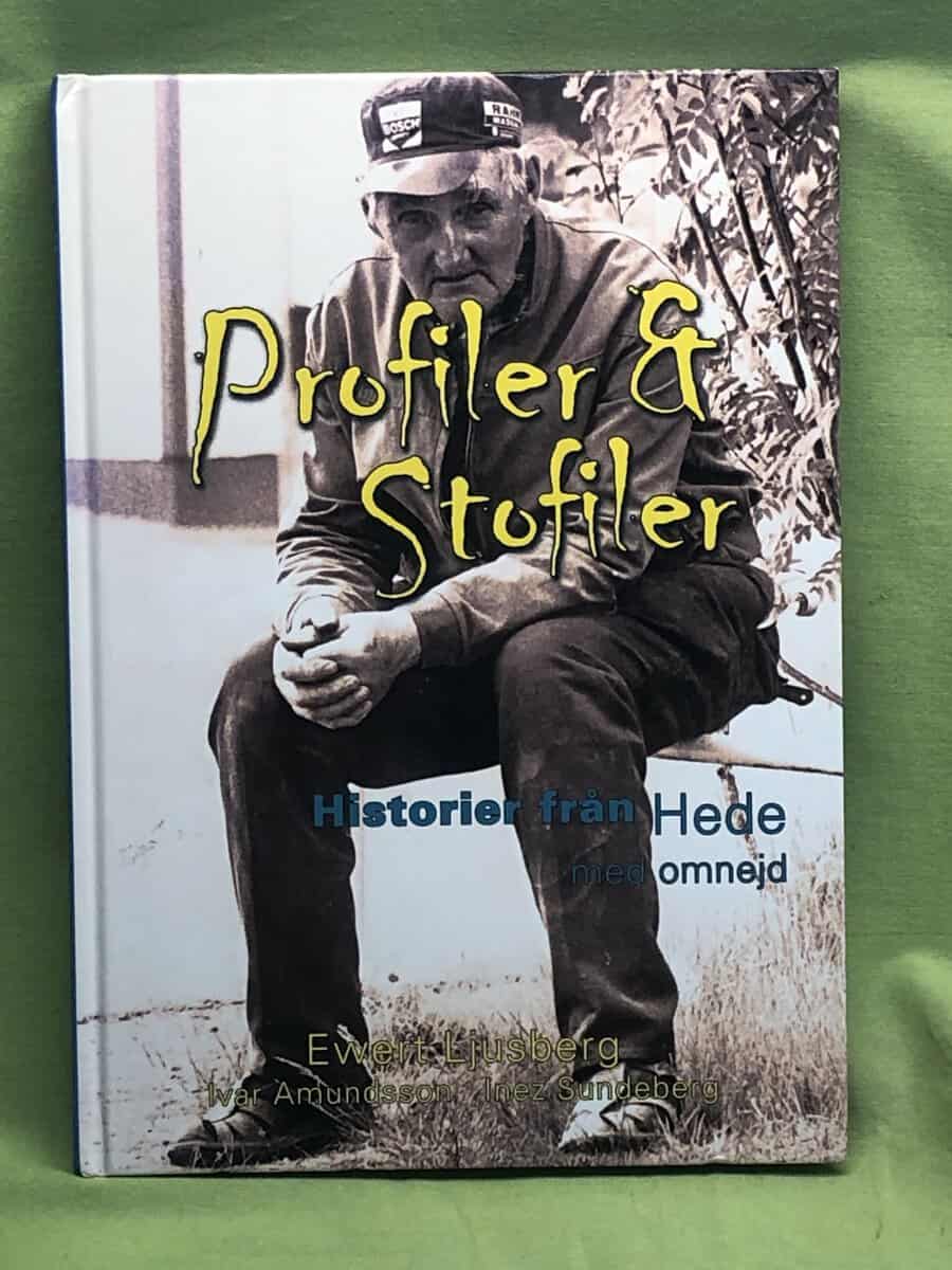 Ewert Ljusberg, Ivar Amundsson, Inez Sundberg : Profiler & Stofiler - Historier från Hede med omnejd