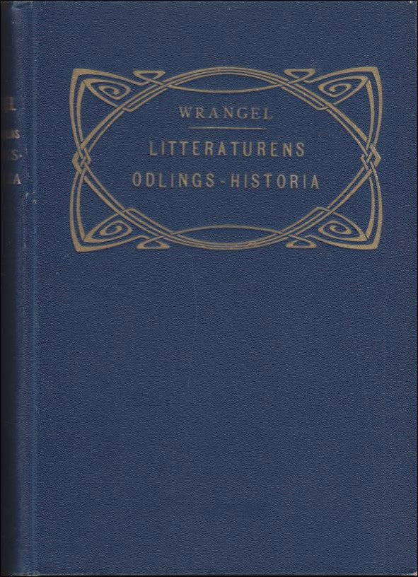 Ewert Wrangel : Frihetstidens odlingshistoria ur litteraturens häfder 1718-1733