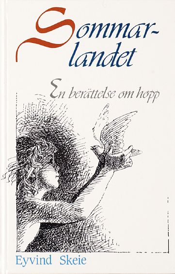 Eyvind Skeie : Sommarlandet : en berättelse om hopp och tröst
