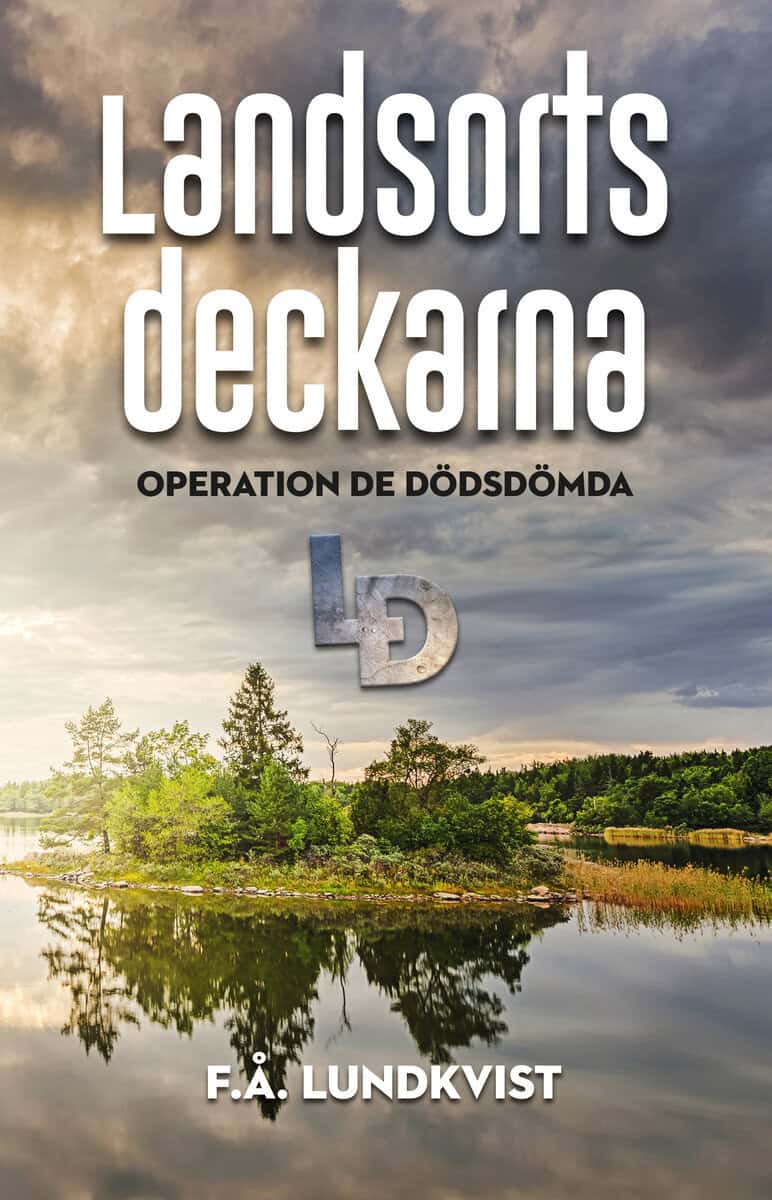 F. Å. Lundkvist : Landsortsdeckarna : operation de dödsdömda