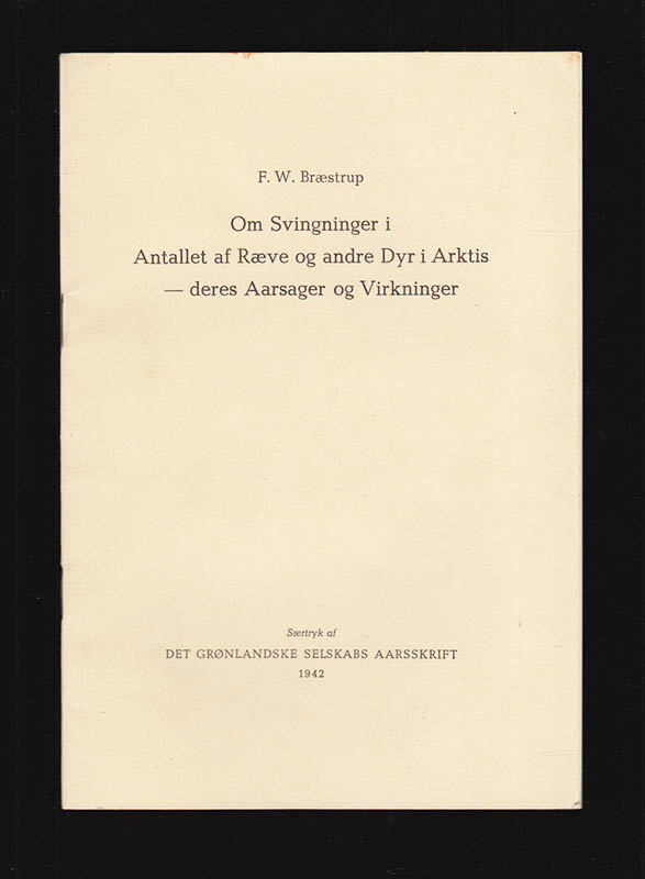 F. W. Bræstrup : Om Svingninger i Antallet af Ræve og andre Dyr i Arktis - deres Aarsager og Virkninger