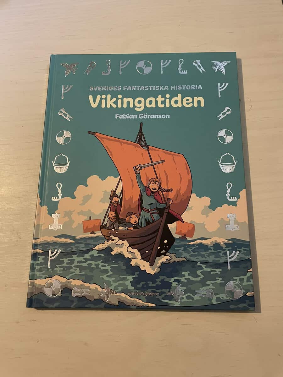 Fabian Göranson : Sveriges fantastiska historia - Vikingatiden