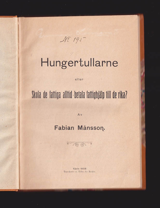 Fabian Månsson : Hungertullarne eller Skola de fattiga alltid betala fattighjälp till de rika?