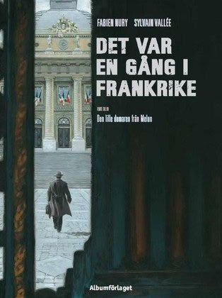 Fabien Nury : Det var en gång i Frankrike. Den lille domaren från Melun