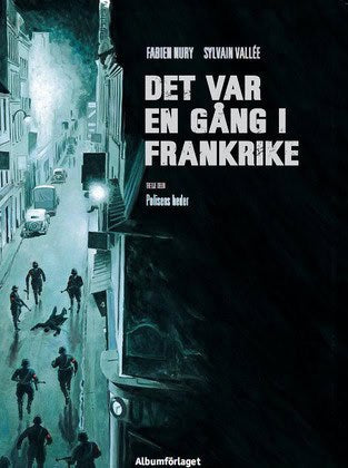Fabien Nury : Det var en gång i Frankrike. Polisens heder