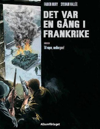 Fabien Nury : Det var en gång i Frankrike. Till vapen, medborgare!