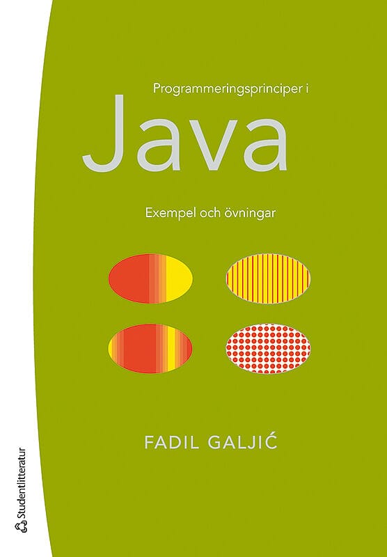 Fadil Galjic : Programmeringsprinciper i Java - Exempel och övningar